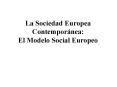 La Sociedad Europea Contempornea: El Modelo Social Europeo