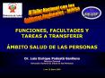 FUNCIONES, FACULTADES Y TAREAS A TRANSFERIR MBITO SALUD DE LAS PERSONAS Dr' Luis Enrique Podest Gavi