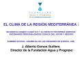 EL CLIMA DE LA REGIN MEDITERRNEA : INCIDENCIA CAMBIO CLIMTICO Y SU IMPACTO RECURSOS HDRICOS' ESCENAR