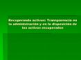 Recuperando activos: Transparencia en la administracin y en la disposicin de los activos recuperados