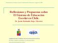 Reflexiones y Propuestas sobre El Sistema de Educacin Escolar en Chile'