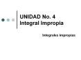 UNIDAD No' 4 Integral Impropia