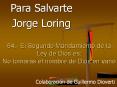 64' El Segundo Mandamiento de la Ley de Dios es: No tomars el nombre de Dios en vano