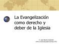 La Evangelizacin como derecho y deber de la Iglesia