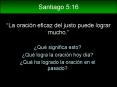 La oracin eficaz del justo puede lograr mucho'