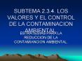 SUBTEMA 2.3.4. LOS VALORES Y EL CONTROL DE LA CONTAMINACION AMBIENTAL.