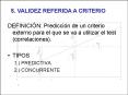 DEFINICIN: Prediccin de un criterio externo para el que se va a utilizar el test correlaciones'