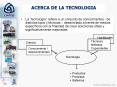 ACERCA DE LA TECNOLOGIA