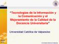 Tecnologas de la Informacin y la Comunicacin y el Mejoramiento de la Calidad de la Docencia Universi