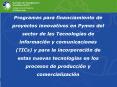 Programas para financiamiento de proyectos innovativos en Pymes del sector de las Tecnologas de info