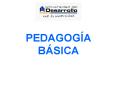 PEDAGOGA BSICA