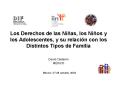 Los Derechos de las Nias, los Nios y los Adolescentes, y su relacin con los Distintos Tipos de Famil