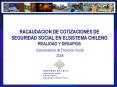 RACAUDACION DE COTIZACIONES DE SEGURIDAD SOCIAL EN ELSISTEMA CHILENO REALIDAD Y DESAFOS