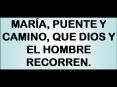 MARA, PUENTE Y CAMINO, QUE DIOS Y EL HOMBRE RECORREN'