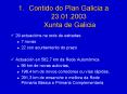 Contido do Plan Galicia a 23'01'2003 Xunta de Galicia