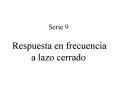 Serie 9 Respuesta en frecuencia a lazo cerrado