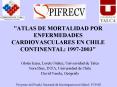 ATLAS DE MORTALIDAD POR ENFERMEDADES CARDIOVASCULARES EN CHILE CONTINENTAL: 19972003