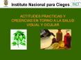 ACTITUDES PRACTICAS Y CREENCIAS EN TORNO A LA SALUD VISUAL Y OCULAR