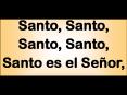 Santo, Santo, Santo, Santo, Santo es el Seor,