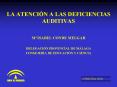 LA ATENCIN A LAS DEFICIENCIAS AUDITIVAS