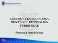 COMISION COORDINADORA PROCESO DE RENOVACION CURRICULAR Propuesta metodolgica