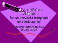 C'E'I'P' HUERTAS VIEJAS Por un proyecto integrado de coeducacin: