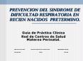 PREVENCION DEL SINDROME DE DIFICULTAD RESPIRATORIA EN RECIEN NACIDOS PRETERMINO'