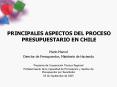 PRINCIPALES ASPECTOS DEL PROCESO PRESUPUESTARIO EN CHILE
