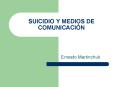 SUICIDIO Y MEDIOS DE COMUNICACIN