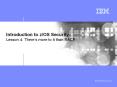 Introduction to zOS Security Lesson 4: Theres more to it than RACF