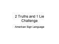 2 Truths and 1 Lie Challenge