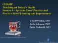 CHAMP Teaching on Todays Wards Session 4 Systems Based Practice and Practice Based Learning and Impr