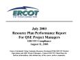 July 2003 Resource Plan Performance Report For QSE Project Managers ERCOT Compliance August 11, 2003 Scores Calculated Using Common Measures Developed With ERCOT Market Operations and QSE Project Managers. Contact ERCOT Client Reps for further