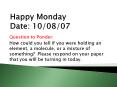 Happy Monday Date: 100807