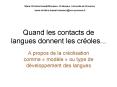Quand les contacts de langues donnent les croles'''