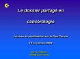 Le dossier partag en cancrologie Journe de mobilisation sur le Plan Cancer 19 novembre 2003