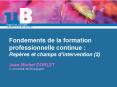 Fondements de la formation professionnelle continue : Repres et champs dintervention 2