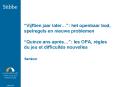 Vijftien jaar later: het openbaar bod, spelregels en nieuwe problemen Quinze ans aprs: les OPA, rgle