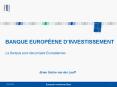 BANQUE EUROPENE DINVESTISSEMENT La Banque pour des projets Europennes