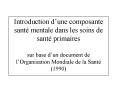Introduction dune composante sant mentale dans les soins de sant primaires sur base dun document de