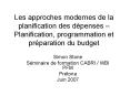 Les approches modernes de la planification des dpenses Planification, programmation et prparation du