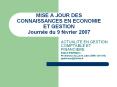 MISE A JOUR DES CONNAISSANCES EN ECONOMIE ET GESTION Journe du 9 fvrier 2007