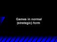 Games in normal (strategic) form