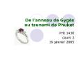 De lanneau de Gygs au tsunami de Phuket