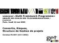 WORKSHOP Sixth Framework Programme GROUPE DES ECOLES DES TELECOMMUNICATIONS C'U'R'I'E' Paris' Jeudi