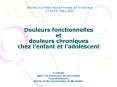 Douleurs fonctionnelles et douleurs chroniques chez lenfant et ladolescent