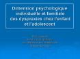 Dimension psychologique individuelle et familiale des dyspraxies chez lenfant et ladolescent