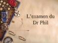 Lexamen du Dr Phil
