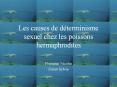 Les causes de dterminisme sexuel chez les poissons hermaphrodites