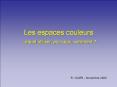 Les espaces couleurs Lequel utiliser, pourquoi, comment